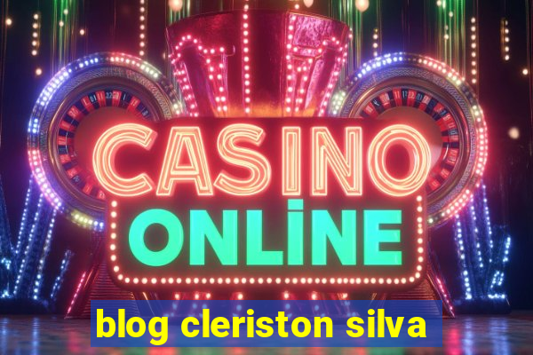 blog cleriston silva